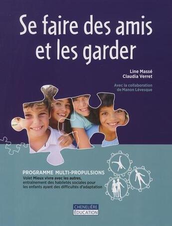 Couverture du livre « Se faire des amis et les garder » de Line Masse et Claude Verret aux éditions Cheneliere Mcgraw-hill