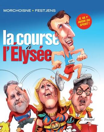 Couverture du livre « La course à l'Elysée » de Jean-Claude Morchoisne et Jean-Louis Festjens aux éditions Archipel