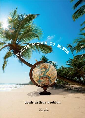 Couverture du livre « Voyage autour du monde » de Brebion Denis-Arthur aux éditions Persee