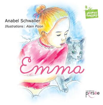 Couverture du livre « Emma » de Anabel Schwaller et Alain Pizon aux éditions Persee