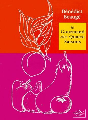 Couverture du livre « Le gourmand des quatre saisons » de Benedict Beauge aux éditions Nil