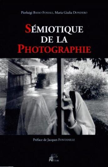 Couverture du livre « Sémiotique de la photographie » de M. Pierluigi Basso Fossali et Maria Dondero aux éditions Pu De Limoges