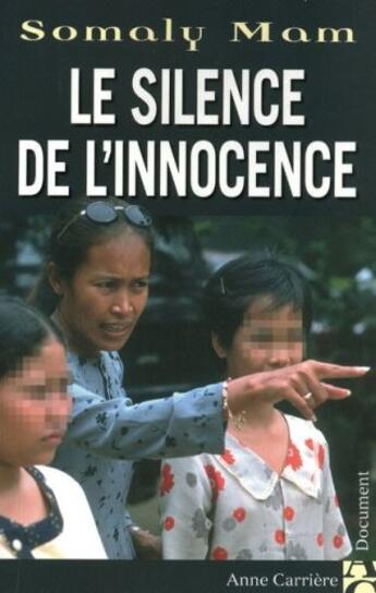 Couverture du livre « Le silence de l'innocence » de Somaly Mam aux éditions Anne Carriere