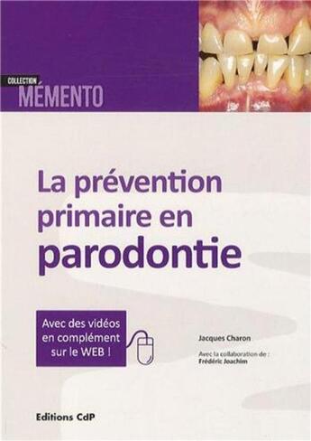 Couverture du livre « La prévention primaire en parodontie » de Jacques Charon aux éditions Cahiers De Protheses