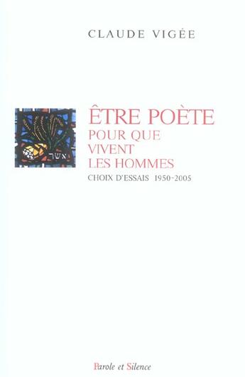 Couverture du livre « Etre poete pour que vivent les hommes » de Claude Vigee aux éditions Parole Et Silence