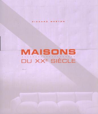 Couverture du livre « Maisons Du Xx Siecle » de Richard Weston aux éditions Hazan