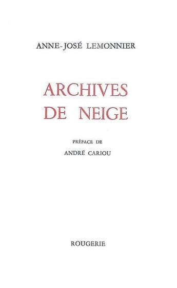 Couverture du livre « Archives De Neige » de Anne-Jose Lemonnier aux éditions Rougerie