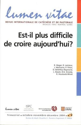 Couverture du livre « Est-il plus difficile de croire aujourd'hui ? » de  aux éditions Lumen Vitae