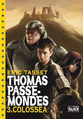 Couverture du livre « Thomas passe-mondes Tome 3 ; Colossea » de Eric Tasset aux éditions Alice