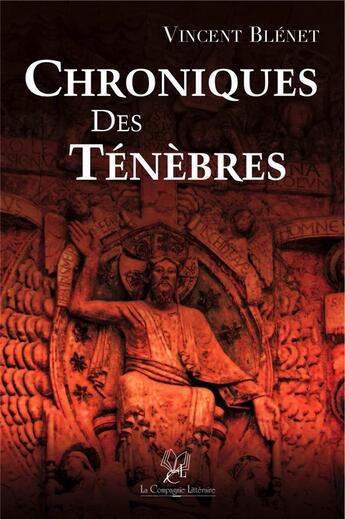 Couverture du livre « Chroniques des ténèbres » de Vincent Blenet aux éditions La Compagnie Litteraire