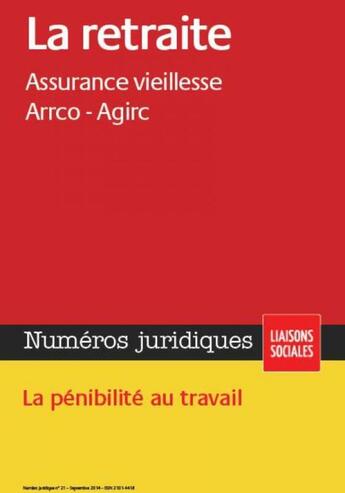 Couverture du livre « La retraite ; assurance vieillesse ; arrco ; agirc ; la pénibilité du travail » de Lucie Gauthier et Lisiane Fricotte aux éditions Liaisons