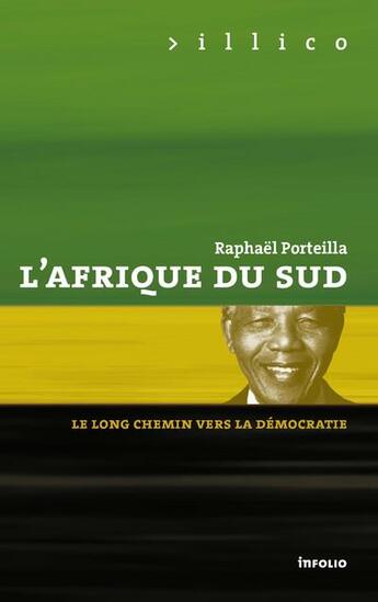 Couverture du livre « L'Afrique du Sud ; le long chemin vers la Démocratie » de Raphael Porteilla aux éditions Infolio