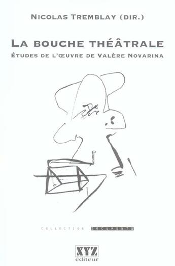 Couverture du livre « La bouche theatrale » de Nicolas Tremblay aux éditions Xyz