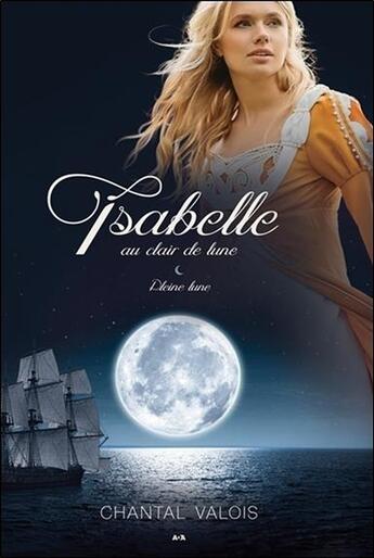 Couverture du livre « Isabelle au clair de lune t.3 ; pleine lune » de Chantal Valois aux éditions Ada