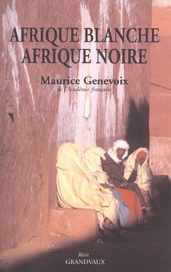 Couverture du livre « Afrique blanche afrique noire » de Maurice Genevoix aux éditions Grandvaux