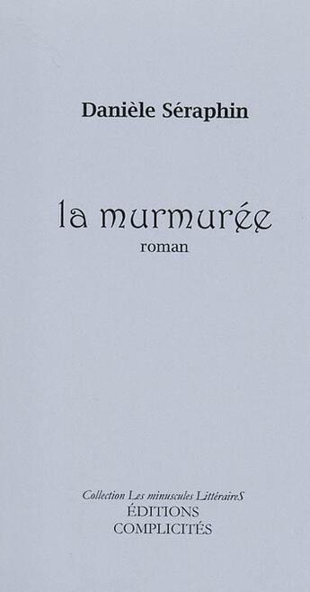 Couverture du livre « La murmurée » de Daniele Seraphin aux éditions Complicites