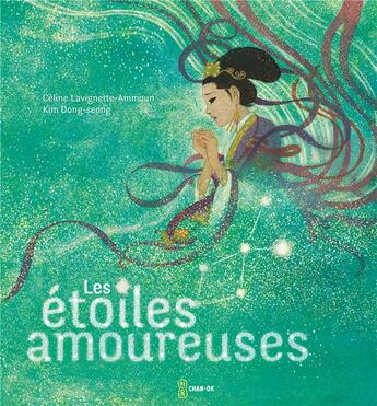 Couverture du livre « Les étoiles amoureuses » de Celine Lavignette-Ammoun et Kim Dong-Seong aux éditions Chan-ok