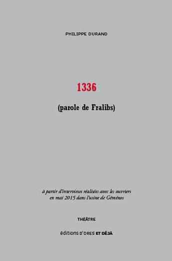 Couverture du livre « 1336 ; parole de Fralibs » de Philippe Durand aux éditions D'ores Et Deja