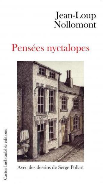 Couverture du livre « Pensees nyctalopes » de Jean-Loup Nollomont aux éditions Cactus Inebranlable