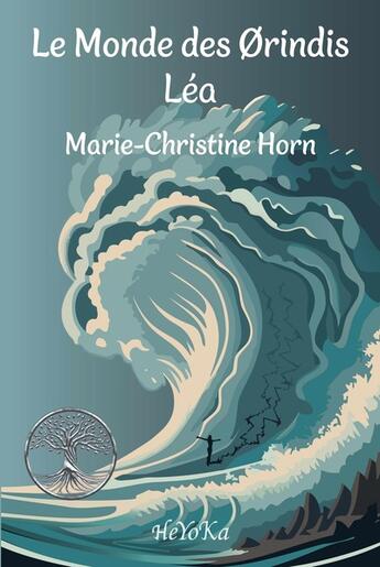 Couverture du livre « Le mondes des Orindis, Léa » de Marie-Christine Horn aux éditions Okama