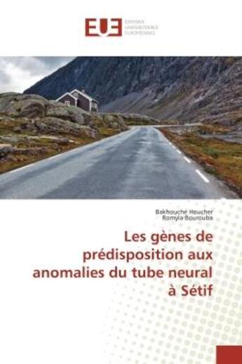 Couverture du livre « Les genes de predisposition aux anomalies du tube neural a setif » de Houcher/Bourouba aux éditions Editions Universitaires Europeennes