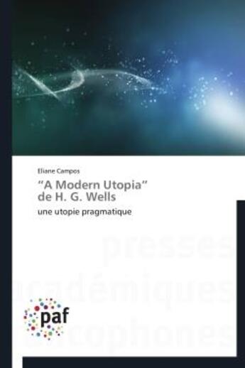 Couverture du livre « A modern utopia de H. G. Wells » de Eliane Campos aux éditions Presses Academiques Francophones