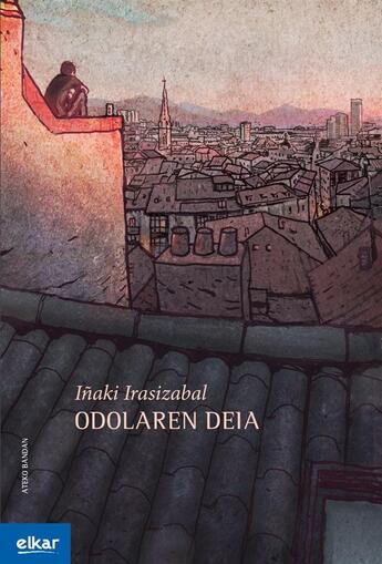 Couverture du livre « Odolaren deia » de Irasizabal Izagirre aux éditions Elkar