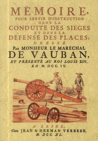 Couverture du livre « Memoire pour servir d'instruction dans la conduite des sieges et dans la defense des places » de Vauban S L P. aux éditions Maxtor