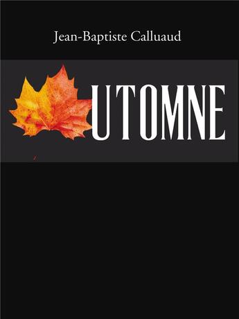 Couverture du livre « Automne » de Jean-Baptiste Calluaud aux éditions Bookelis