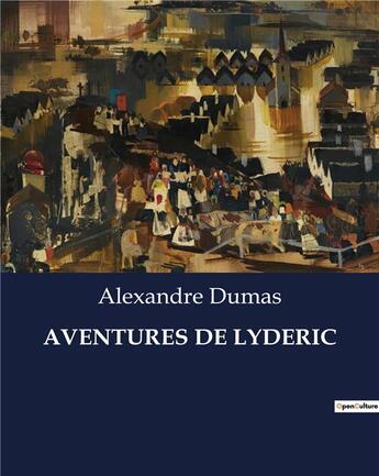 Couverture du livre « Aventures de lyderic » de Alexandre Dumas aux éditions Culturea