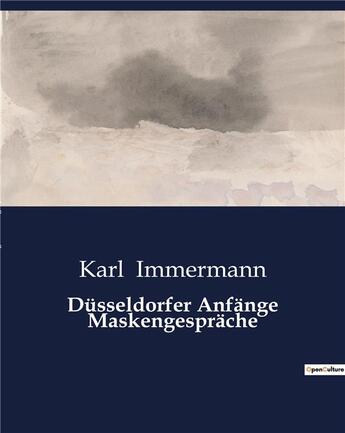 Couverture du livre « Dusseldorfer anfange maskengesprache » de Immermann Karl aux éditions Culturea