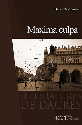 Couverture du livre « Maxima culpa » de Didier Destremau aux éditions Dacres