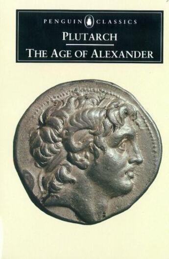 Couverture du livre « The Age of Alexander » de Plutarch Vikram aux éditions Penguin Books Ltd Digital