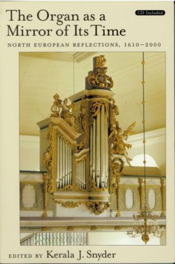 Couverture du livre « The Organ As a Mirror of Its Time: North European Reflections, 1610-20 » de Kerala J Snyder aux éditions Oxford University Press Usa