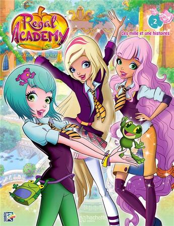 Couverture du livre « Regal academy t.2 ; les mille et une histoires » de  aux éditions Hachette Comics