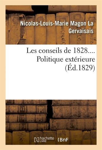 Couverture du livre « Les conseils de 1828.... politique exterieure » de La Gervaisais N-L-M. aux éditions Hachette Bnf