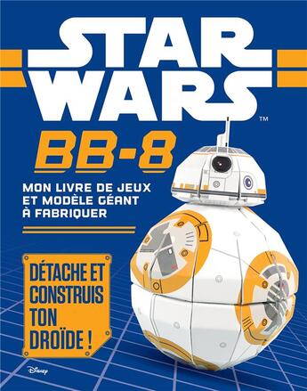 Couverture du livre « Star Wars ; construis bb8 » de Disney aux éditions Disney Hachette