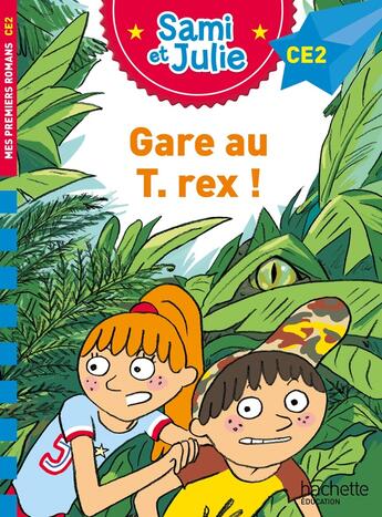 Couverture du livre « Sami et julie roman ce2 gare au t-rex ! » de Bonte/De Mullenheim aux éditions Hachette Education