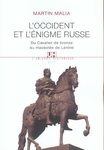 Couverture du livre « L'occident et l'enigme russe. du cavalier de bronze au mausolee de lenine » de Martin Malia aux éditions Seuil