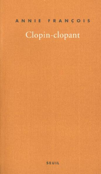 Couverture du livre « Clopin-clopant. autobiotabacographie » de Annie Francois aux éditions Seuil