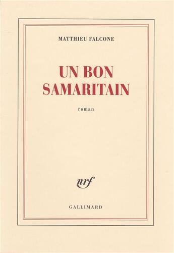 Couverture du livre « Un bon samaritain » de Matthieu Falcone aux éditions Gallimard