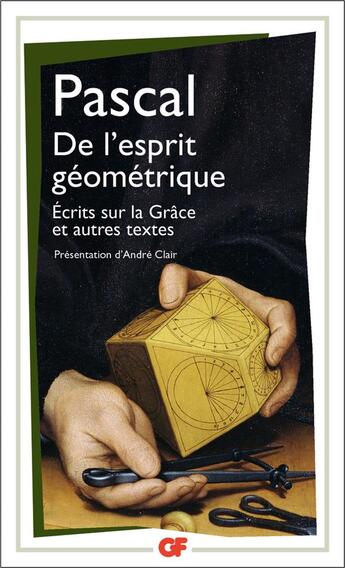 Couverture du livre « De l'esprit géometrique ; écrits sur la grâce et autres textes » de Blaise Pascal aux éditions Flammarion