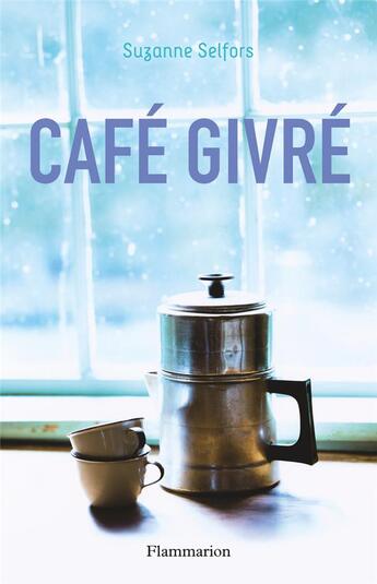 Couverture du livre « Café givré » de Suzanne Selfors aux éditions Flammarion