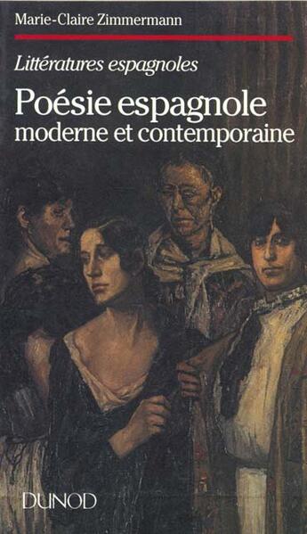 Couverture du livre « La Poesie Espagnole Moderne Et Comntemporaine » de Limmermann aux éditions Dunod