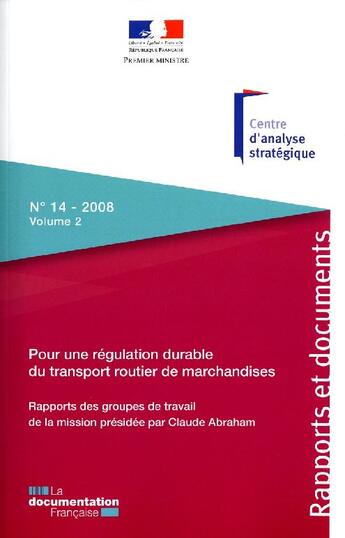 Couverture du livre « Pour une régulation durable du transport routier de marchandises t.2 ; rapport des groupes de travail de la mission présidée par claude Abraham » de  aux éditions Documentation Francaise