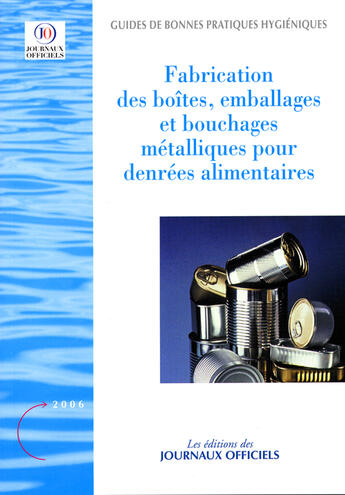 Couverture du livre « Fabrication des boites, emballages et bouchages métalliques pour denrées alimentaires » de  aux éditions Direction Des Journaux Officiels