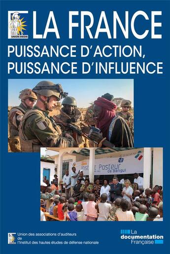 Couverture du livre « La France puissance d'action puissance d'influence » de Union-Ihedn aux éditions Documentation Francaise