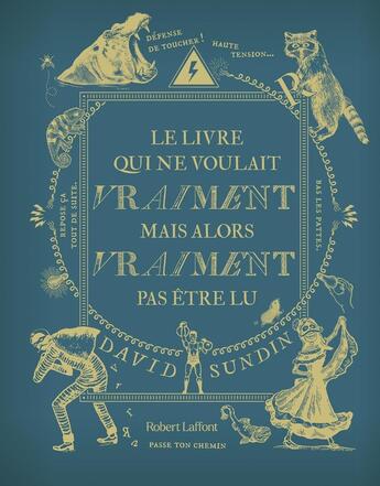 Couverture du livre « Le livre qui ne voulait vraiment mais alors vraiment pas être lu » de David Sundin aux éditions Robert Laffont