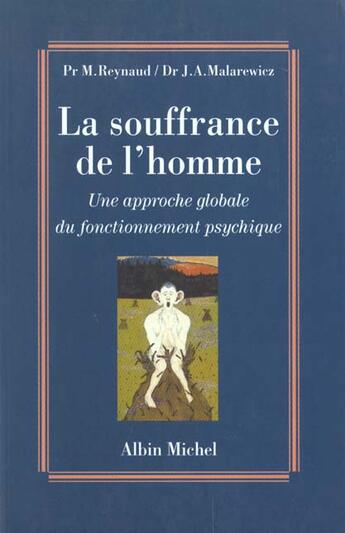 Couverture du livre « La souffrance de l'homme ; une approche globale du fonctionnement psychique » de Reynaud et Jacques-Antoine Malerewicz et Michel aux éditions Albin Michel