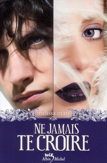 Couverture du livre « Ne jamais te croire t.2 » de Melissa Marr aux éditions Albin Michel Jeunesse